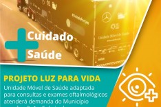 Próxima semana: Unidade Móvel para consultas e exames oftalmológicos atenderá demanda do Município